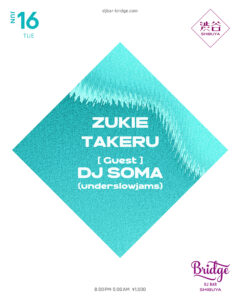 ZUKIE / TAKERU / DJ SOMA