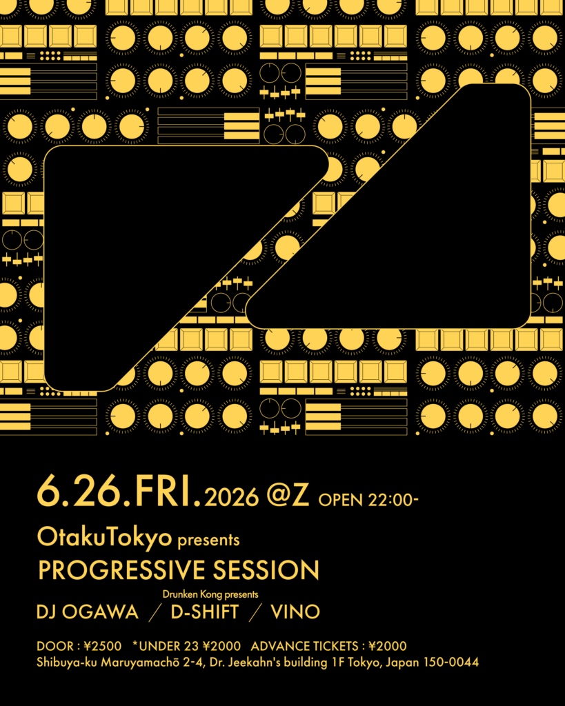 OTAKUTOKYO PRESENTS PROGRESSIVE SESSION