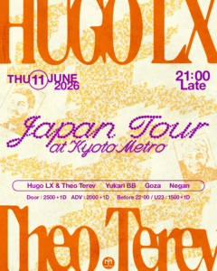 HUGO LX & THEO TEREV Japan Tour
