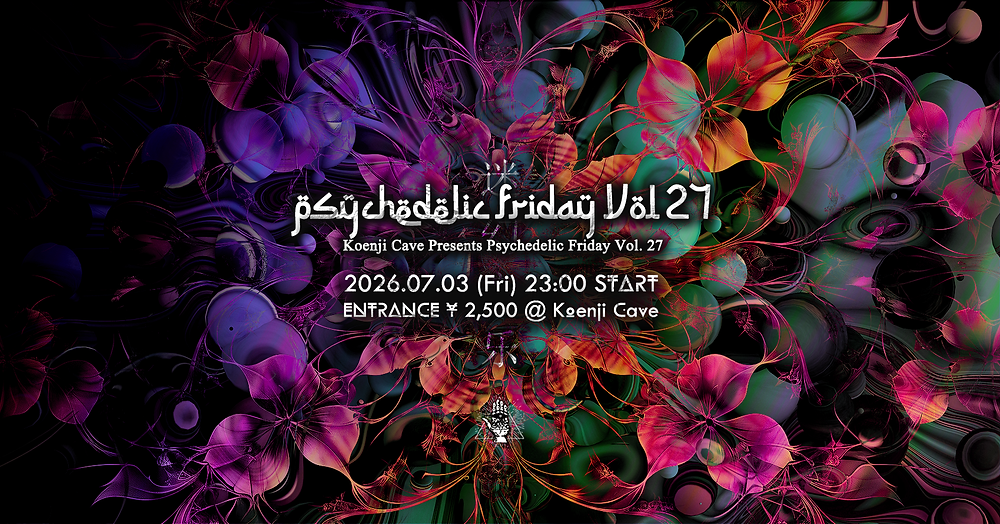 Psychedelic Friday Vol.27 –
