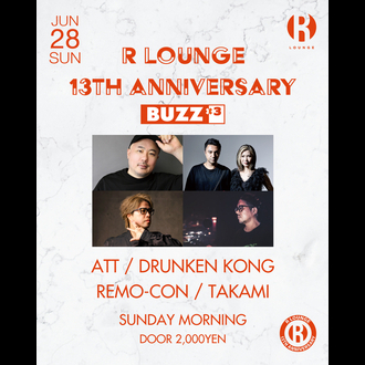 R LOUNGE 13TH ANNIVERSARY AFTER HOURS Feat. BUZZ×3