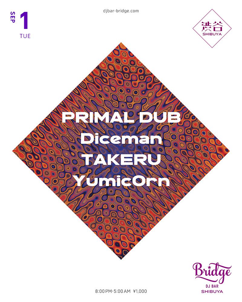PRIMAL DUB / Diceman / TAKERU / Yumic0rn