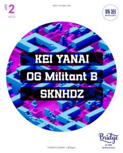 KEI YANAI / OG Militant B / SKNHDZ