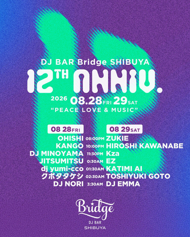 DJ BAR Bridge SHIBUYA 12th ANNIVERSARY PARTY 2DAYS
