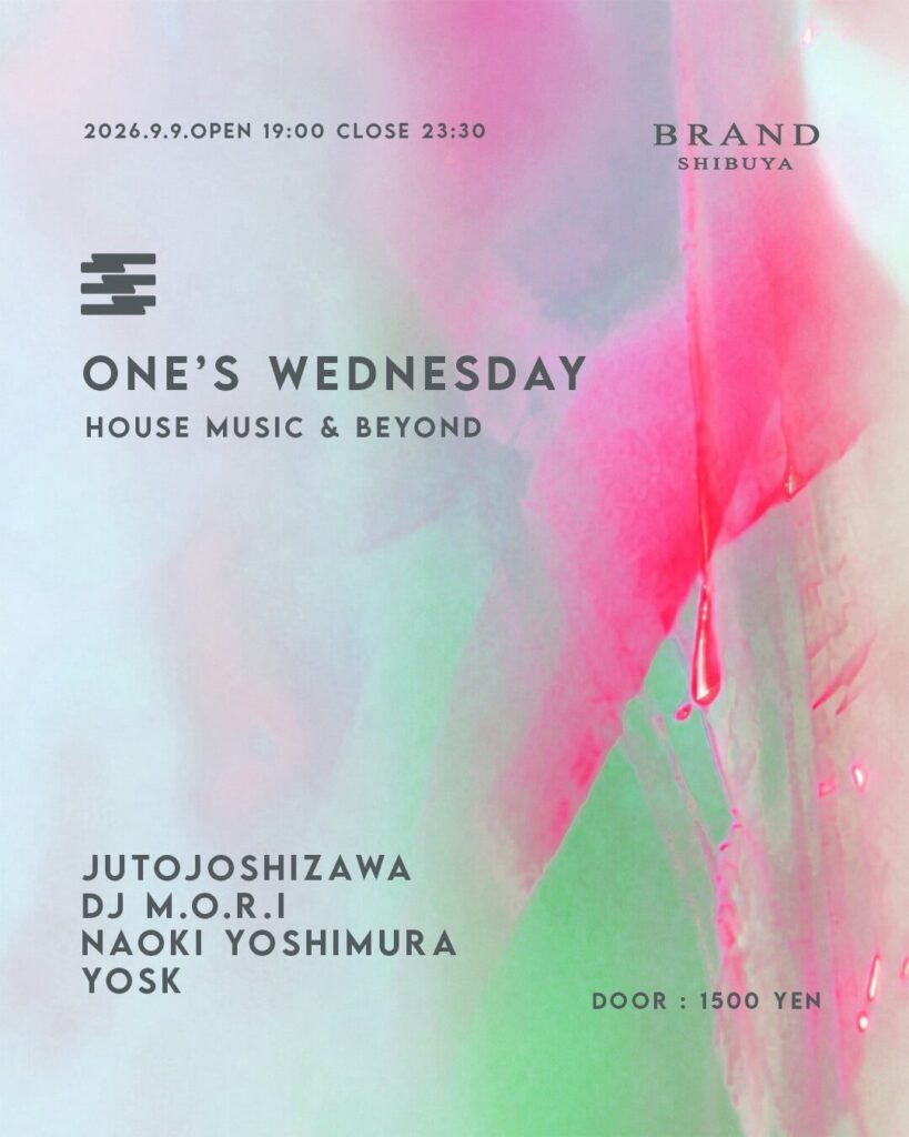 ONE’S WEDNESDAY -HOUSE MUSIC & BEYOND-