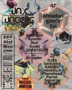 WAX WAGGLE 1st Anniversary