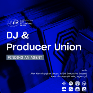DJ & Producer Union: Finding an Agent Podcast