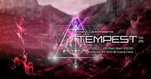 Koenji Cave Presents – Tempest – Vol.25