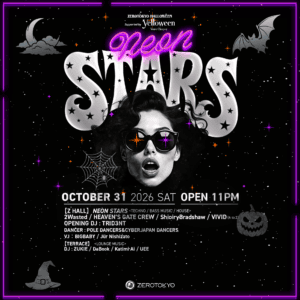 ZEROTOKYO HALLOWEEN DAY2 “NEON STARS Supported by Veuve Clicquot Yelloween”
