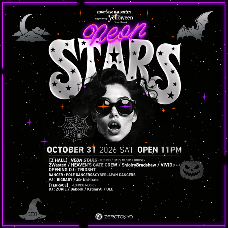 ZEROTOKYO HALLOWEEN DAY2 “NEON STARS Supported by Veuve Clicquot Yelloween”